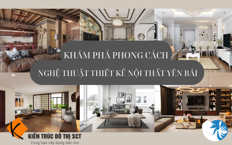 Khám Phá Phong Cách: Nghệ Thuật Thiết Kế Nội Thất tại Yên Bái