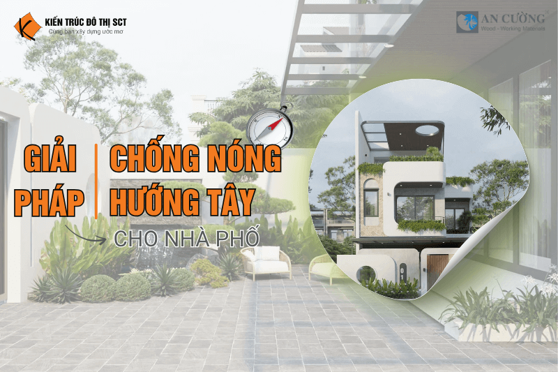 Giải pháp xây nhà hướng Tây cho gia chủ