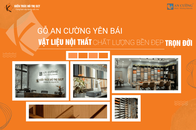 Gỗ An Cường Yên Bái – Vật liệu nội thất chất lượng, bền đẹp TRỌN ĐỜI