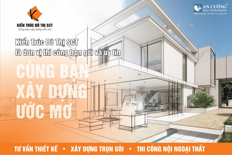 Kiến Trúc Đô Thị SCT là đơn vị thi công Gỗ An Cường trọn gói tại Yên Bái