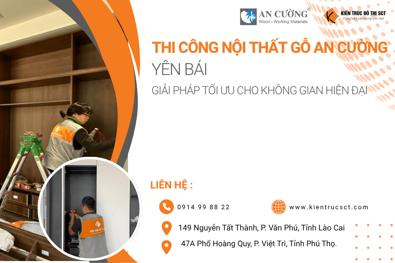 Thi công nội thất gỗ An Cường Yên Bái – Giải pháp tối ưu cho không gian hiện đại